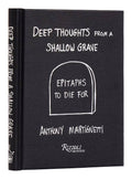 Deep Thoughts Shallow Grave - Angel's House of Design Co.