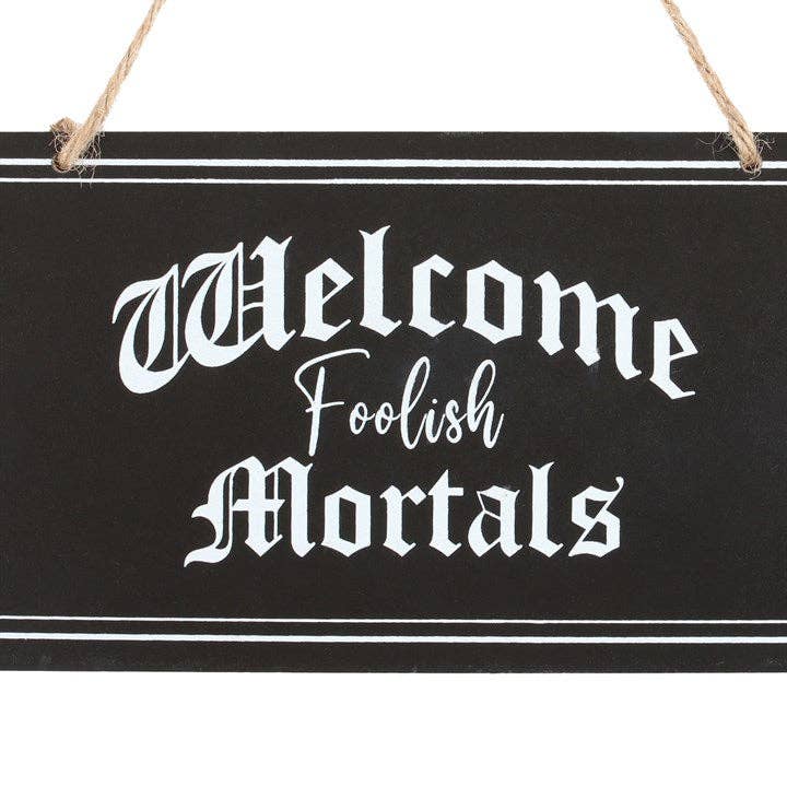 Gothic Welcome Foolish Mortals Hanging Sign - Angel's House of Design Co.