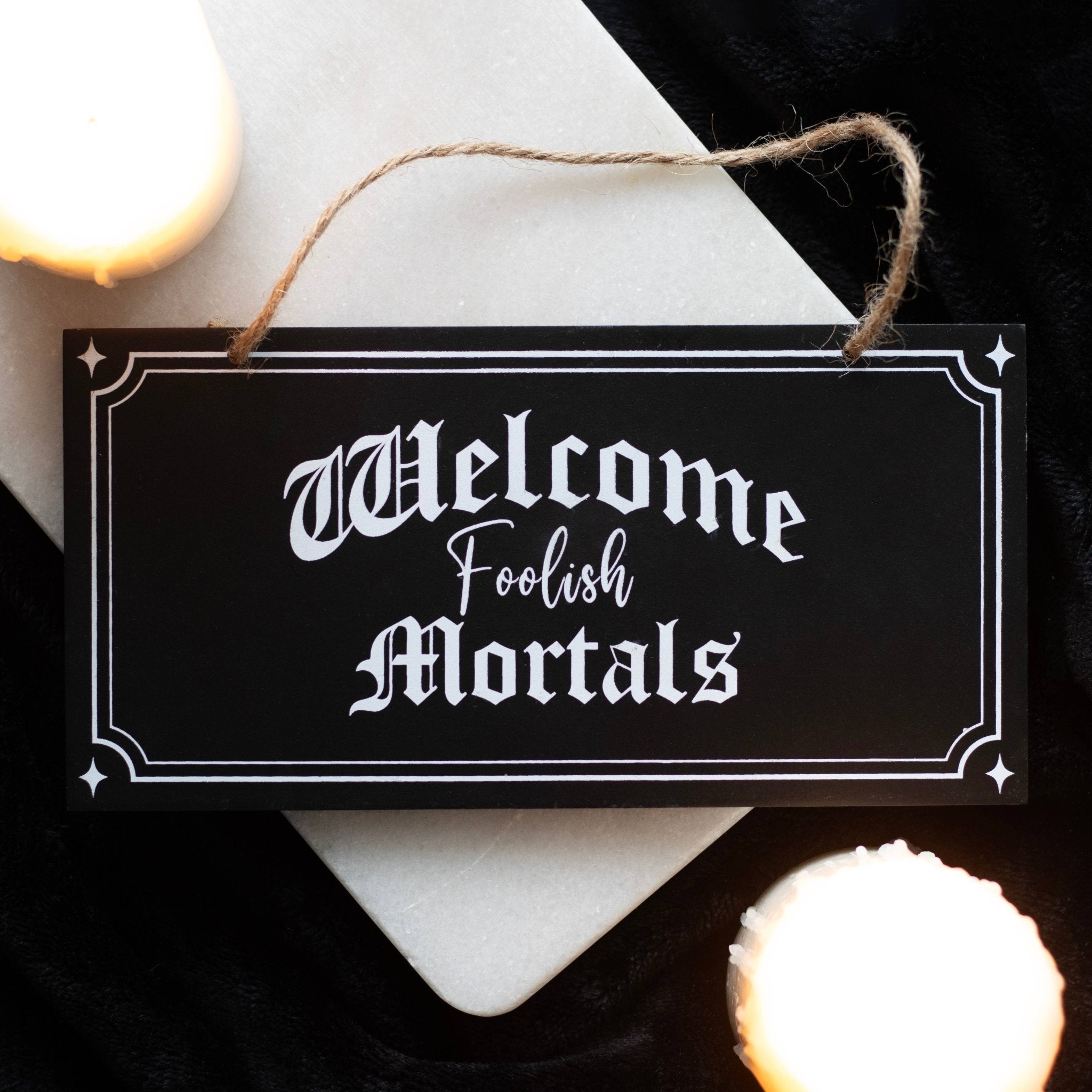 Gothic Welcome Foolish Mortals Hanging Sign - Angel's House of Design Co.