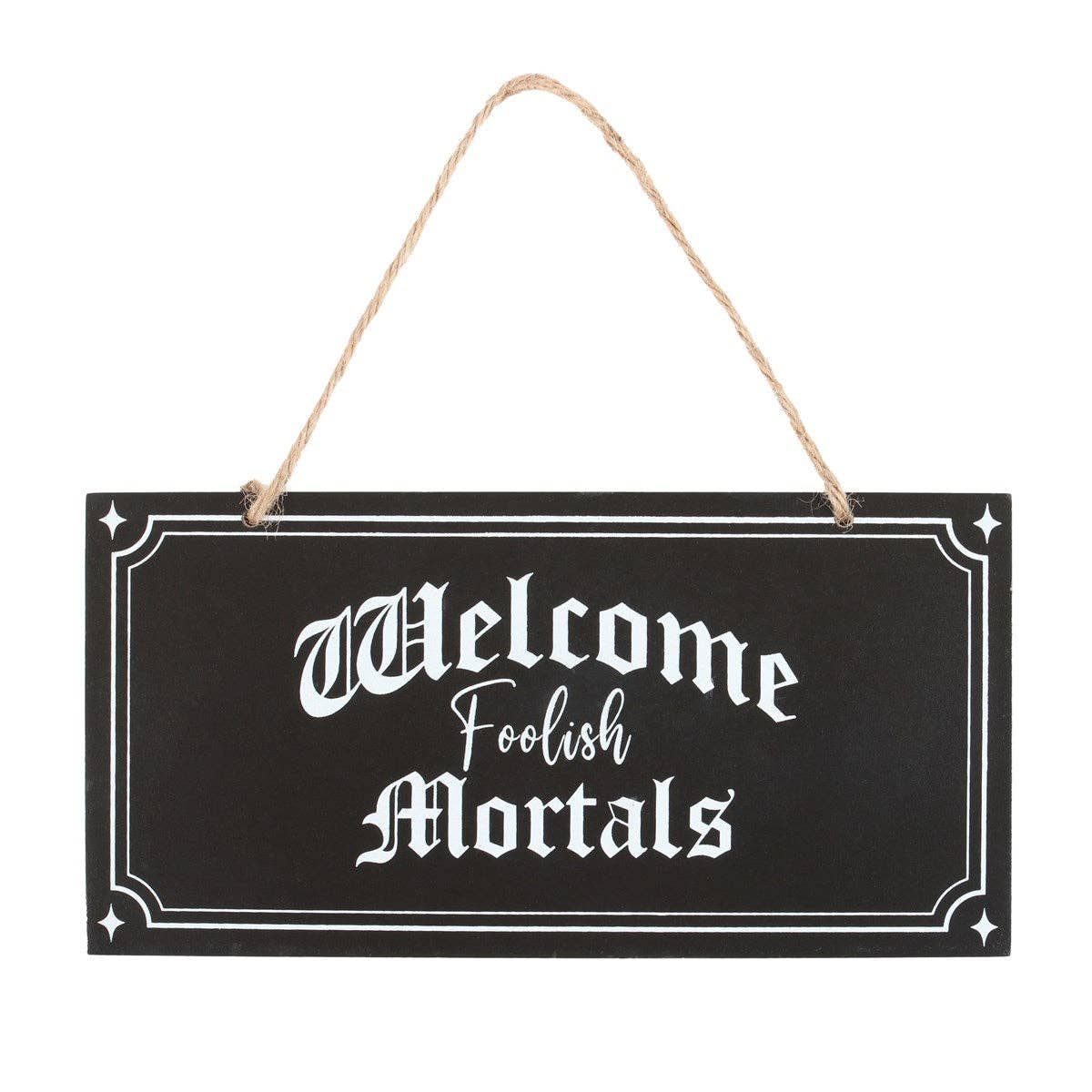 Gothic Welcome Foolish Mortals Hanging Sign - Angel's House of Design Co.