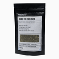 Hung The Fuck Over - 2oz Organic loose leaf bags - Angel's House of Design Co.