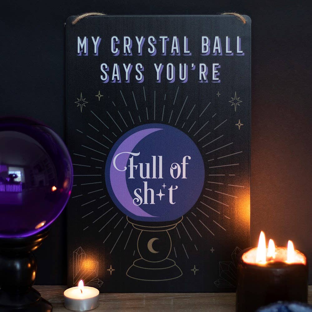 My Crystal Ball Says... Metal Sign - Angel's House of Design Co.
