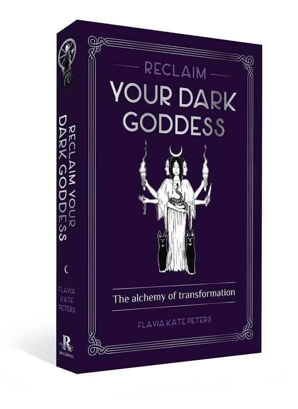 Reclaim your Dark Goddess by Flavia Kate Peters - Angel's House of Design Co.