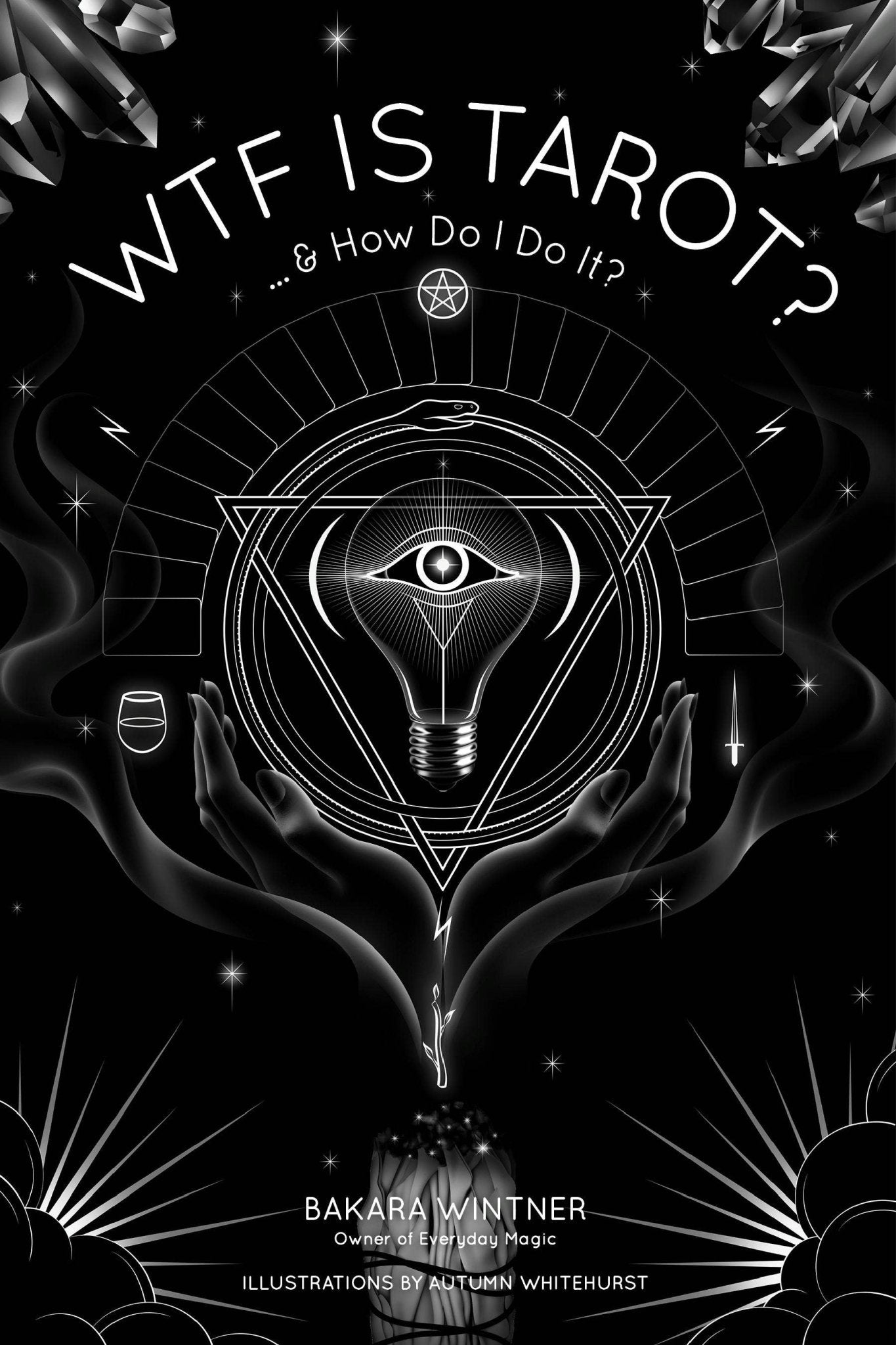 Wtf Is Tarot?: ...& How Do I Do It? - Angel's House of Design Co.